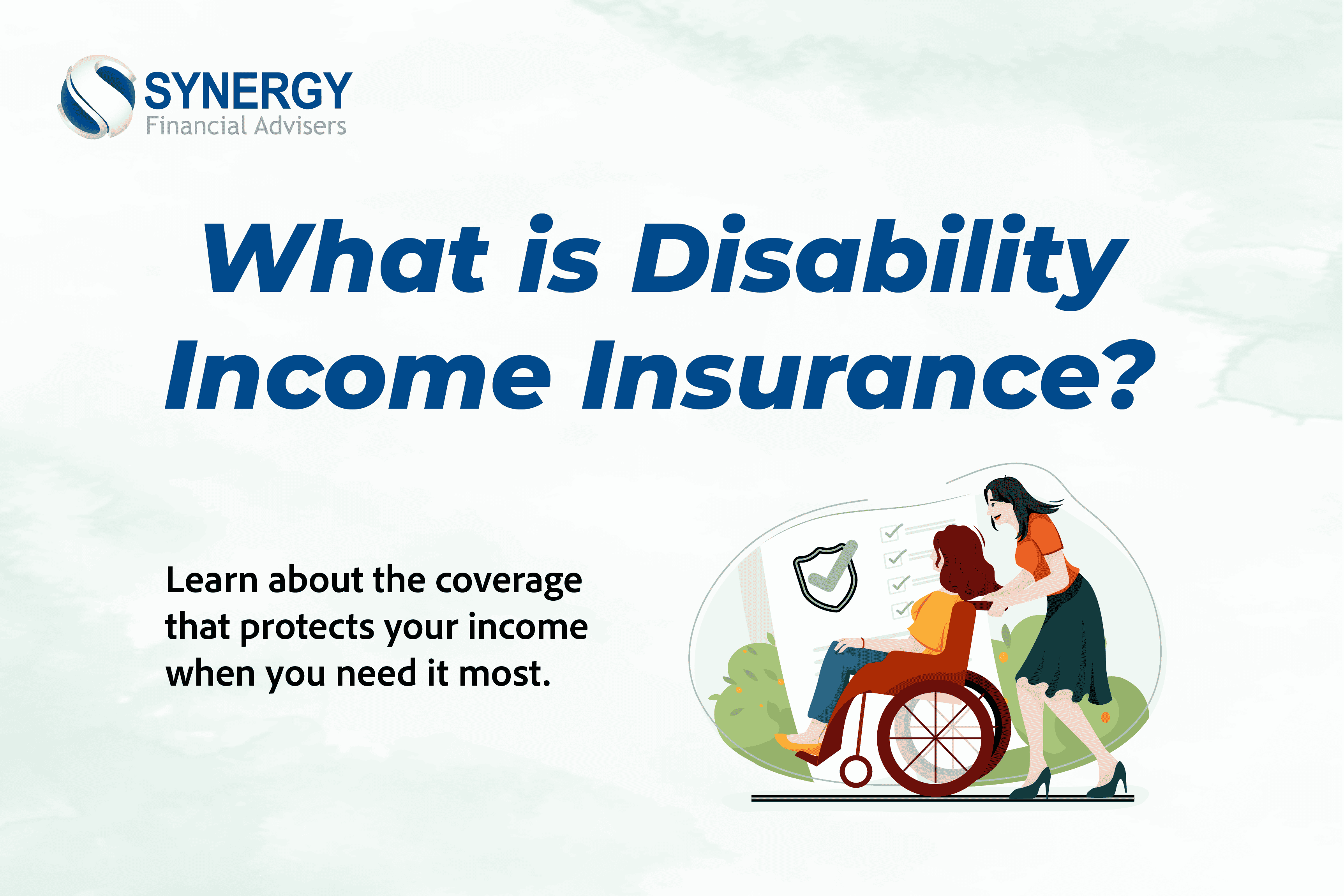 Understanding Disability Income Insurance: Protecting Your Income When You Need It Most